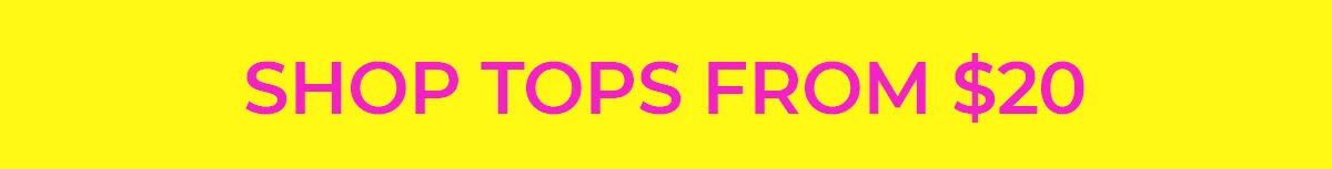 Shop Tops From $20