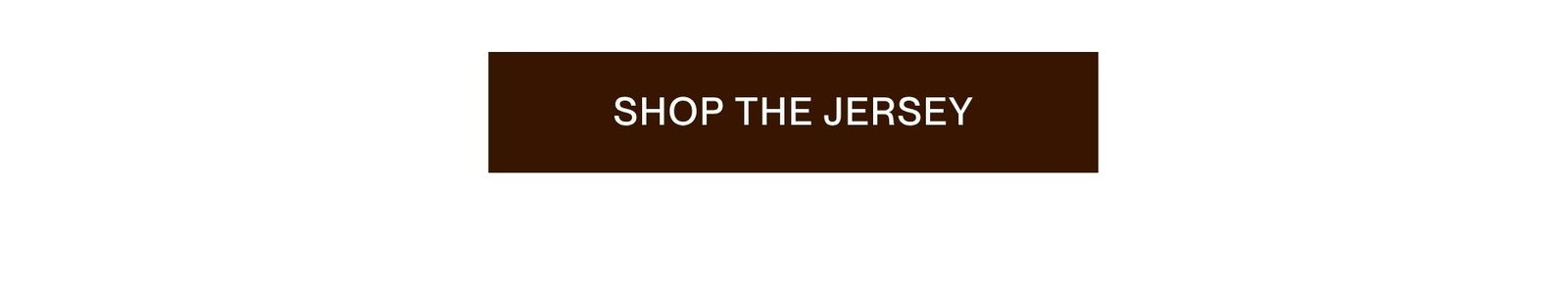 [SHOP THE JERSEY]
