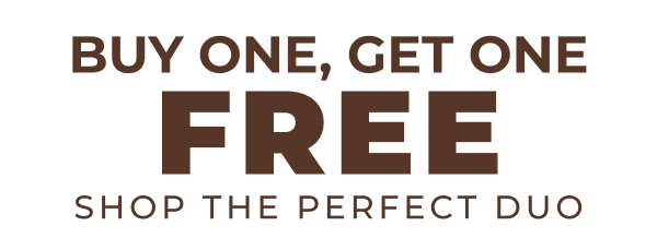 BUY ONE, GET ONE FREE: Shop the perfect duo!
