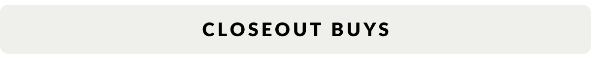 Closeout Buys