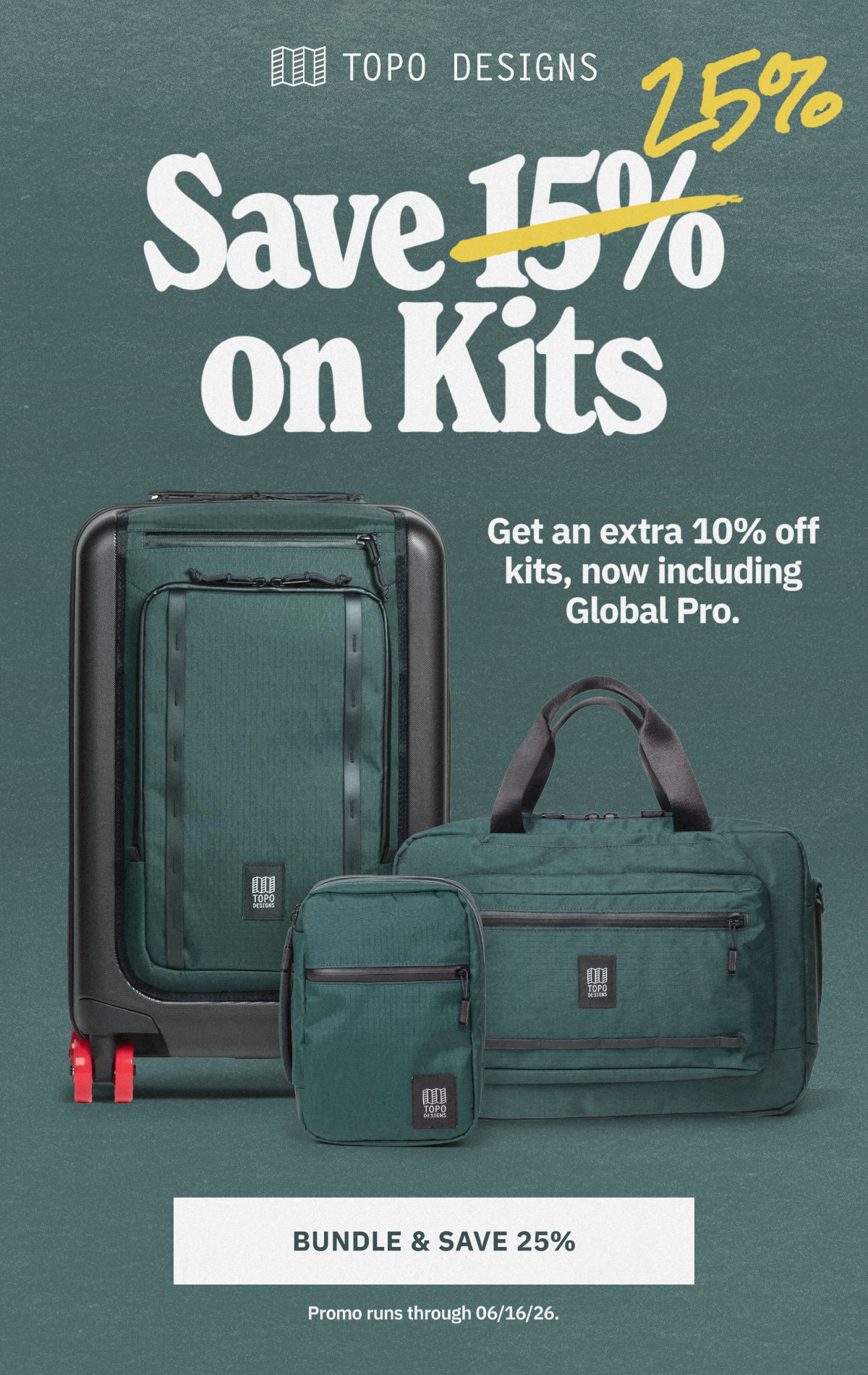 Save 25% on Kits. Get an extra 10% off kits, now including Global Pro. Promo runs through 06/16/26.