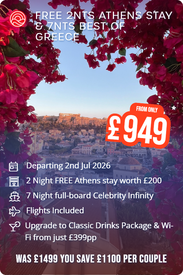 Free 2nts Athens Stay & 7nts Best of Greece – Smart Holiday promotional image. From £949 Includes: Departing 2nd Jul 2026, 2 Night FREE Athens stay worth £200, 7 Night full-board Celebrity Infinity, Flights Included, Upgrade to Classic Drinks Package & Wi-Fi from just £399pp. WAS £1499 YOU SAVE £1100 PER COUPLE