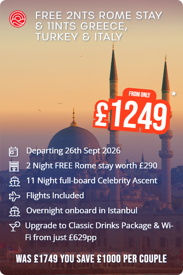 Free 2nts Rome Stay & 11nts Greece, Turkey & Italy – Smart Holiday promotional image. From £1,249 Includes: Departing 26th Sept 2026, 2 Night FREE Rome stay worth £290, 11 Night full-board Celebrity Ascent, Flights Included, Overnight onboard in Istanbul, Upgrade to Classic Drinks Package & Wi-Fi from just £629pp. WAS £1749 YOU SAVE £1000 PER COUPLE