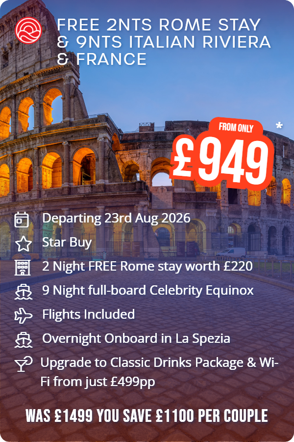 Free 2nts Rome Stay & 9nts Italian Riviera & France – Smart Holiday promotional image. From £949 Includes: Departing 23rd Aug 2026, Star Buy, 2 Night FREE Rome stay worth £220, 9 Night full-board Celebrity Equinox, Flights Included, Overnight Onboard in La Spezia, Upgrade to Classic Drinks Package & Wi-Fi from just £499pp. WAS £1499 YOU SAVE £1100 PER COUPLE
