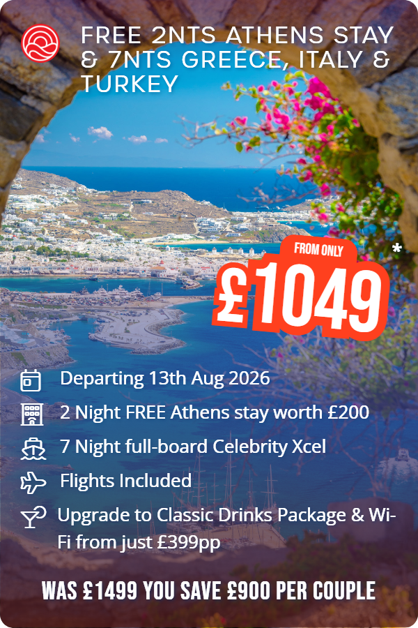 Free 2nts Athens Stay & 7nts Greece, Italy & Turkey – Smart Holiday promotional image. From £1,049 Includes: Departing 13th Aug 2026, 2 Night FREE Athens stay worth £200, 7 Night full-board Celebrity Xcel, Flights Included, Upgrade to Classic Drinks Package & Wi-Fi from just £399pp. WAS £1499 YOU SAVE £900 PER COUPLE