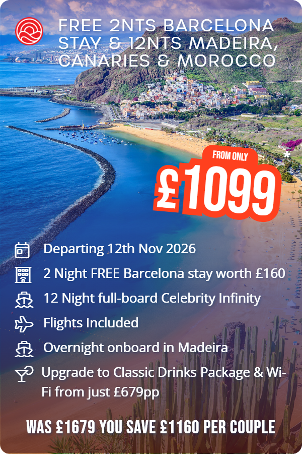 Free 2nts Barcelona Stay & 12nts Madeira, Canaries & Morocco – Smart Holiday promotional image. From £1,099 Includes: Departing 12th Nov 2026, 2 Night FREE Barcelona stay worth £160, 12 Night full-board Celebrity Infinity, Flights Included, Overnight onboard in Madeira, Upgrade to Classic Drinks Package & Wi-Fi from just £679pp. WAS £1679 YOU SAVE £1160 PER COUPLE