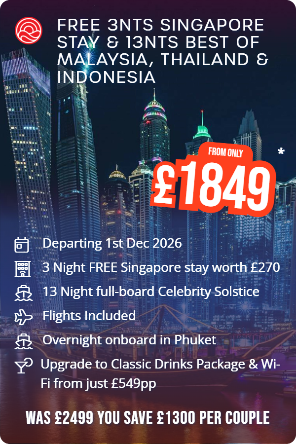 Free 3nts Singapore Stay & 13nts Best of Malaysia, Thailand & Indonesia – Smart Holiday promotional image. From £1,849 Includes: Departing 1st Dec 2026, 3 Night FREE Singapore stay worth £270, 13 Night full-board Celebrity Solstice, Flights Included, Overnight onboard in Phuket, Upgrade to Classic Drinks Package & Wi-Fi from just £549pp. WAS £2499 YOU SAVE £1300 PER COUPLE