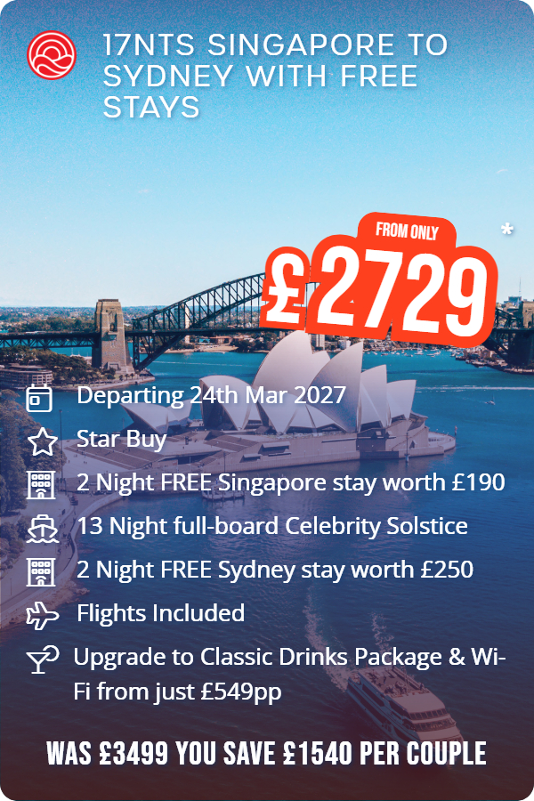 17nts Singapore to Sydney with Free Stays – Smart Holiday promotional image. From £2,729 Includes: Departing 24th Mar 2027, Star Buy, 2 Night FREE Singapore stay worth £190, 13 Night full-board Celebrity Solstice, 2 Night FREE Sydney stay worth £250, Flights Included, Upgrade to Classic Drinks Package & Wi-Fi from just £549pp. WAS £3499 YOU SAVE £1540 PER COUPLE