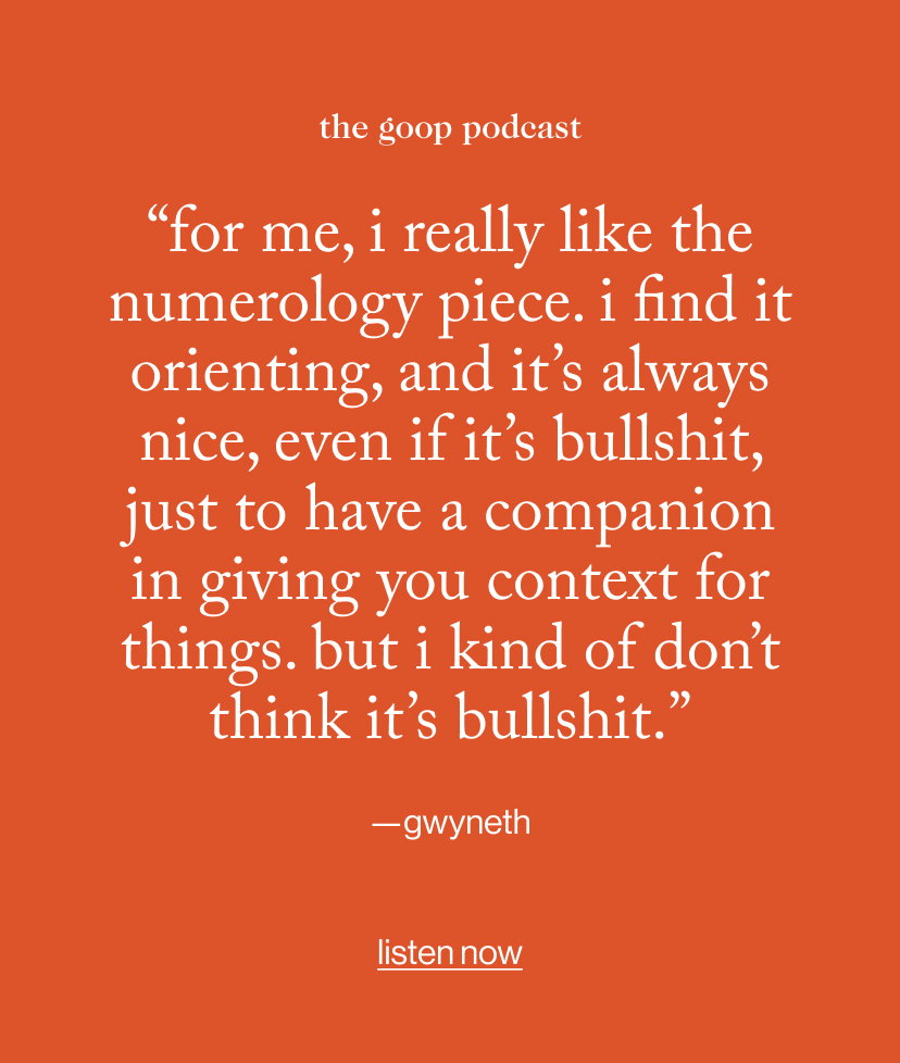 “For me, I really like the numerology piece. I find it orienting, and it’s always nice, even if it’s bullshit, just to have a companion in giving you context for things. But I kind of don’t think it’s bullshit.”
