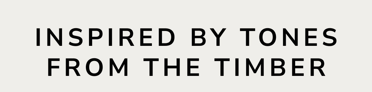 Inspired By Tones From The Timber