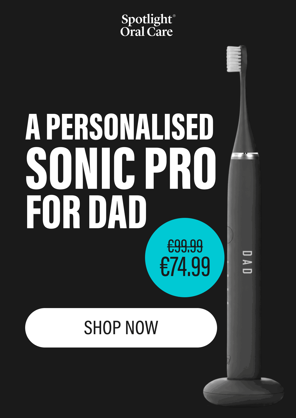 A PERSONALISED SONIC PRO FOR DAD   25% OFF WITH CODE: DAD | SHOP NOW