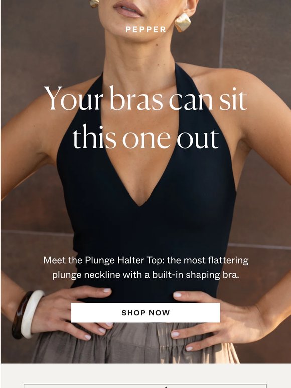 If you’re in a no bra mood
