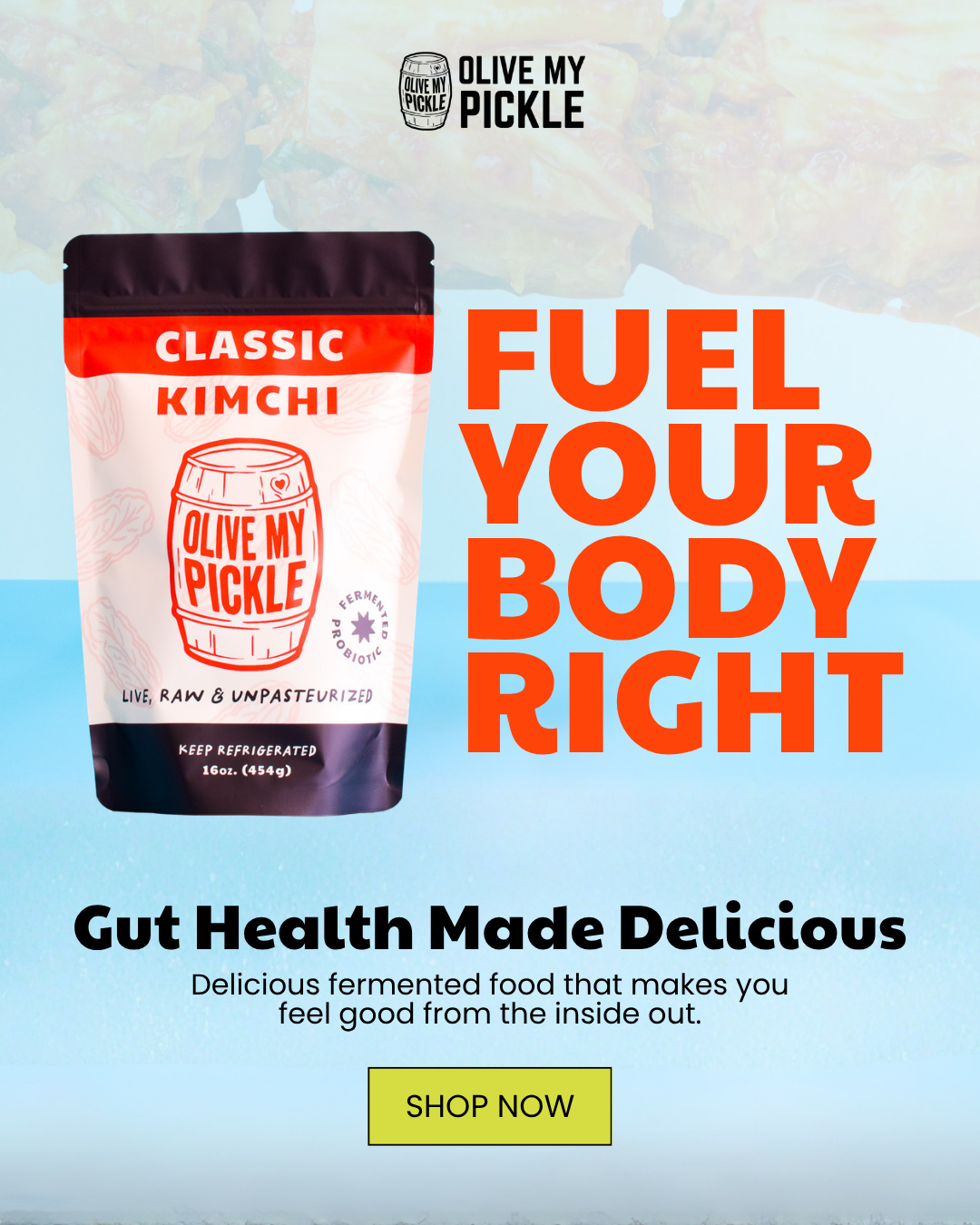 Olive My Pickle Classic Kimchi pouch, white and red packaging, with text "FUEL YOUR BODY RIGHT" and "Gut Health Made Delicious."