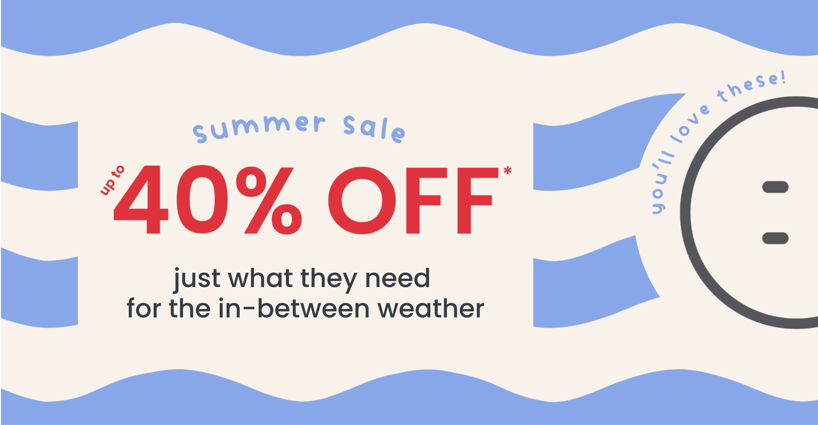 summer sale up to 40% OFF