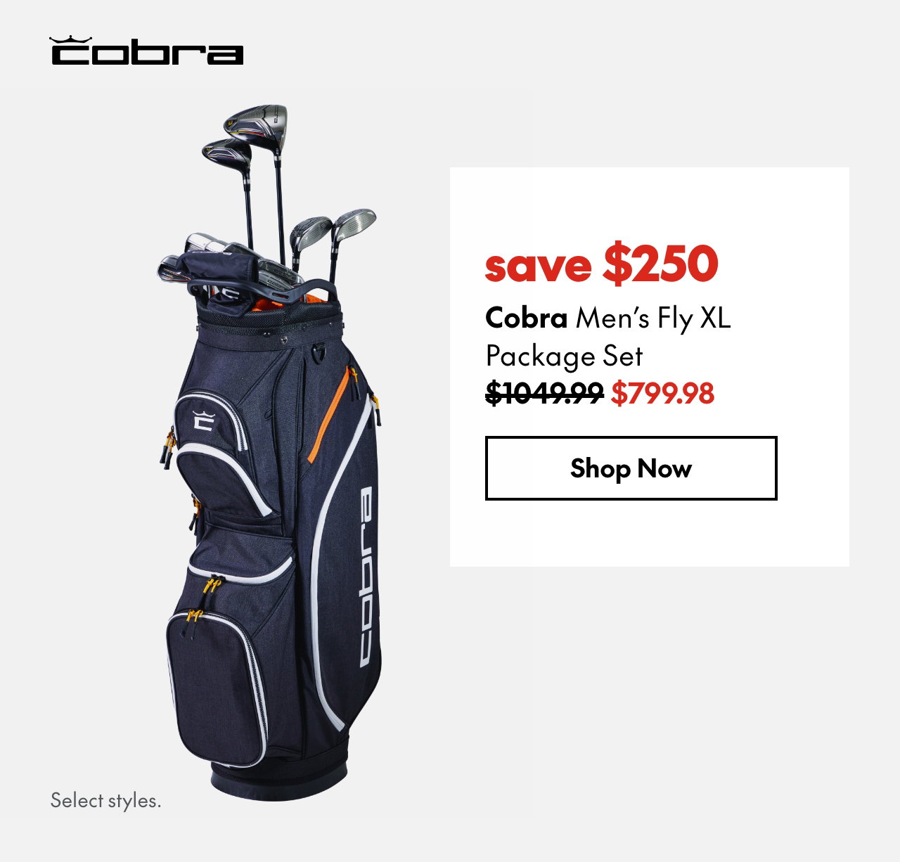 Cobra Men’s Fly XL Package Set. save $250. 1049.99 (Strikethrough) 799.98. Select styles.