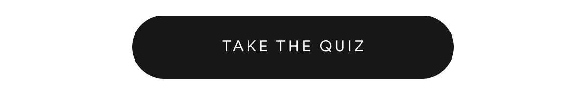 TAKE THE QUIZ 
