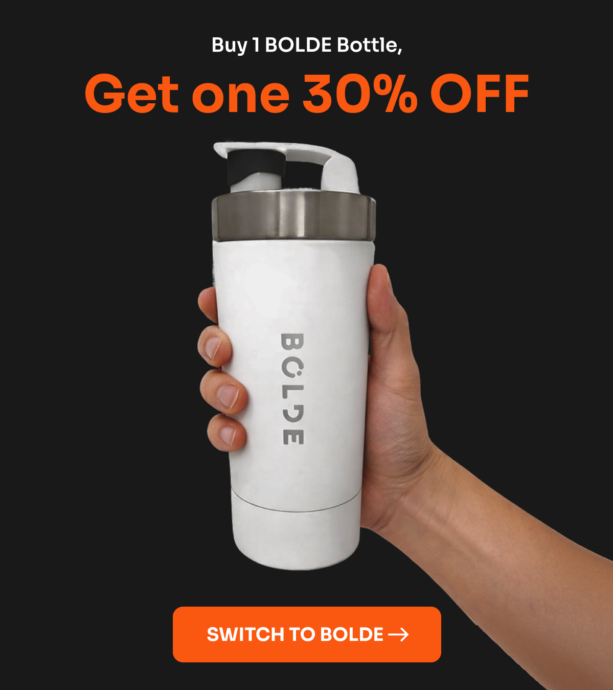 Buy 1 BOLDE bottle, Get one 30% OFF