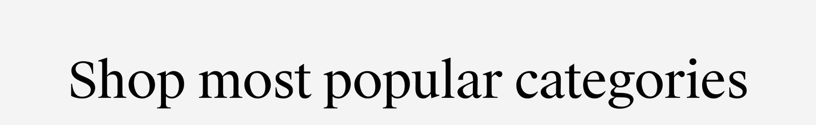 Shop most popular categories