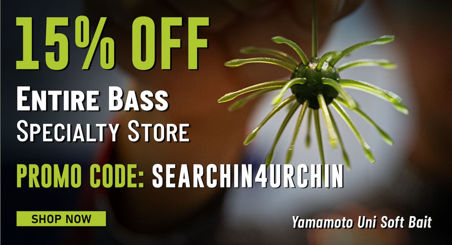 15% Off Entire Bass Specialty Store Promo Code: SEARCHIN4URCHIN Yamamoto Uni Soft Bait Shop Now
