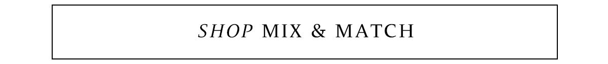 Shop Mix & Match