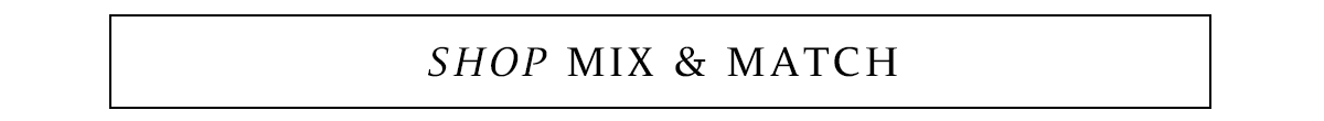 Shop Mix & Match