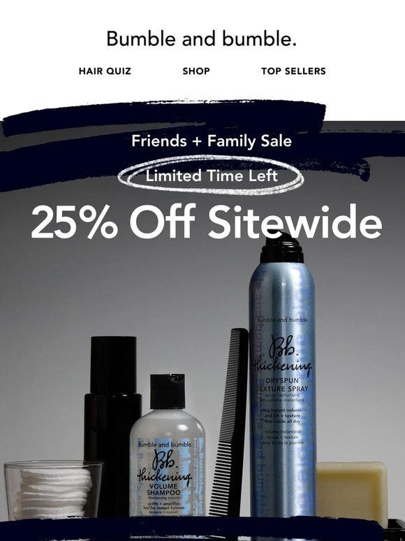 Your window to get 25% off *everything* is shrinking.