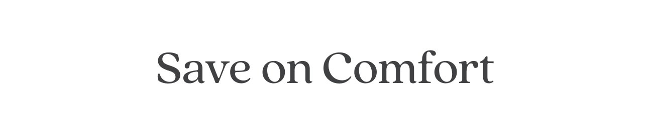 Save on Comfort