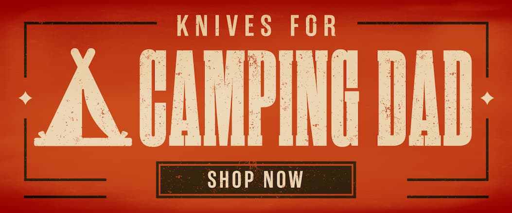 Knives for the Camping Dad