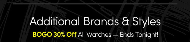 Additional Brands & Styles | BOGO 30% Off All Watches