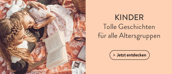 Kinder: Tolle Geschichten für alle Altersgruppen