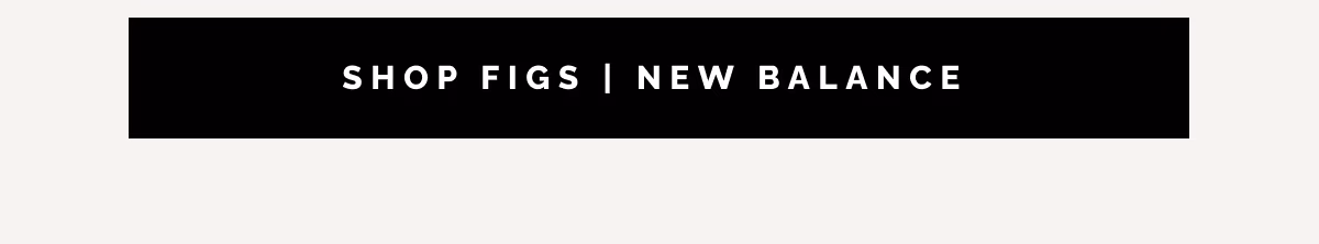 SHOP FIGS | NEW BALANCE