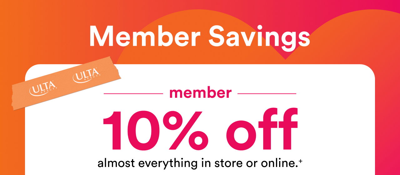 Member exclusive | 10% off almost everything in store or online.