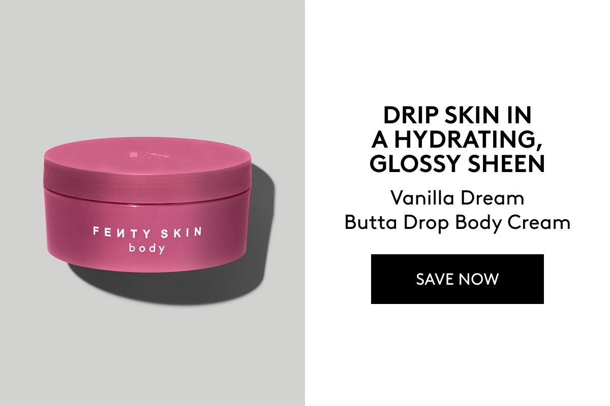 DRIP SKIN A HYDRATING, GOSSY SHEEN Vanilla Dream Butta Drop Body Cream SAVE NOW