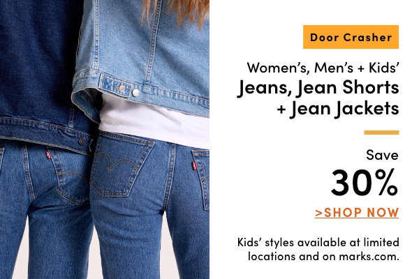 Door Crasher Women's, Men's + Kids' Jeans + Jean Shorts Save 30%