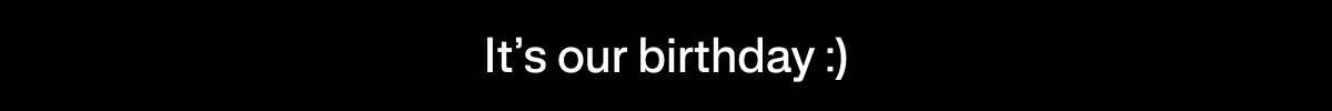 It’s our birthday :)