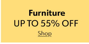 Furniture Up to 55% Off