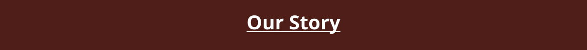 Our Story