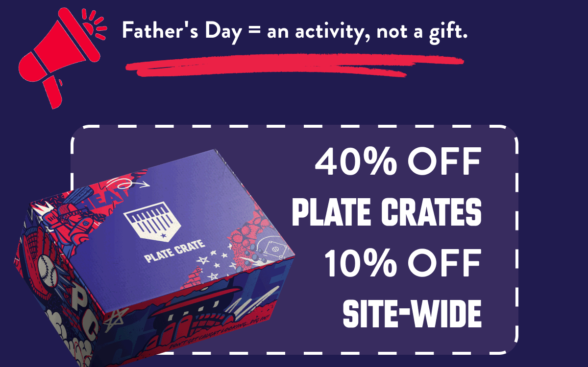 Father's Day = an activity, not a gift. 40% OFF PLATE CRATES 10% OFF site-wide