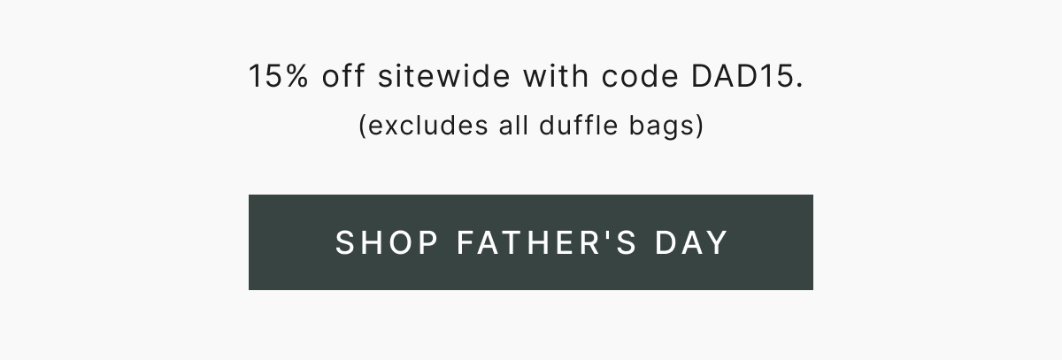 Use Code DAD15 | Shop Father's Day