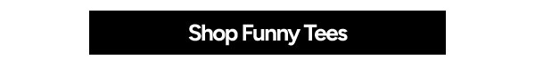 Shop Funny Tees