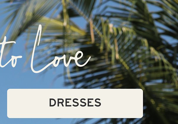 More to Love | [DRESSES]