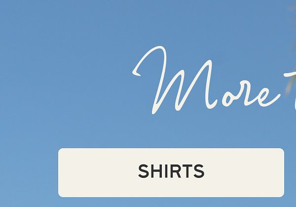 More to Love | [SHIRTS]
