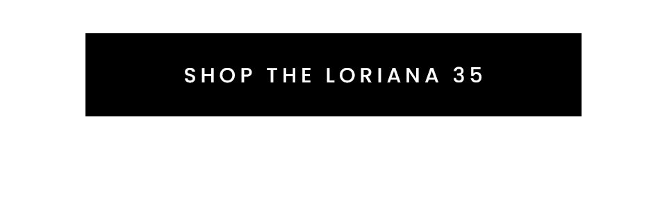 < Shop The Loriana 35 >