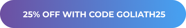 25% OFF WITH CODE GOLIATH25