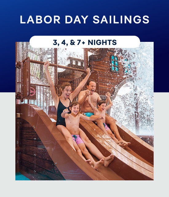 Labor Day Sailings – 3, 4, & 7+ Nights – Click to View Cruises & Book Now
