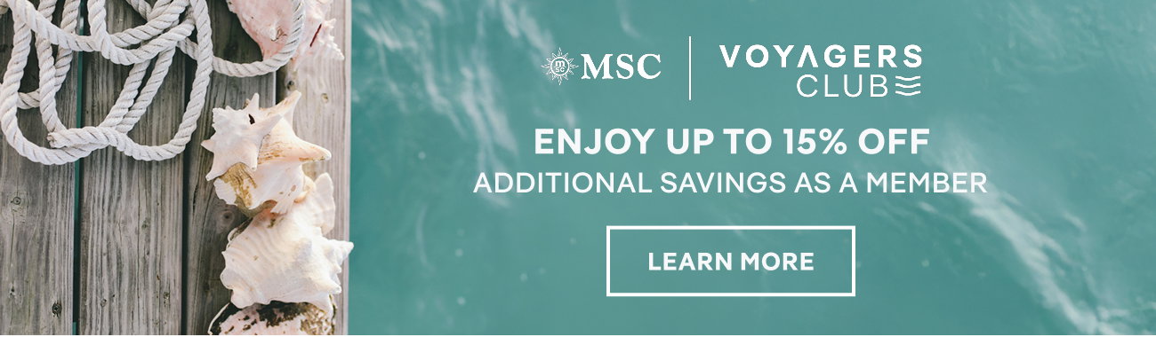 MSC Voyagers Club – Enjoy up to 15% Off Additional Savings as a Member – Click to Learn More