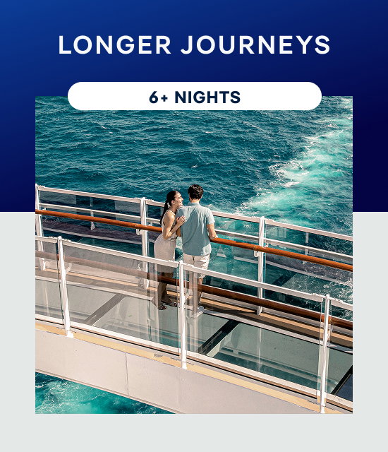 Longer Journeys – 6+ Nights – Click to View Cruises & Book Now