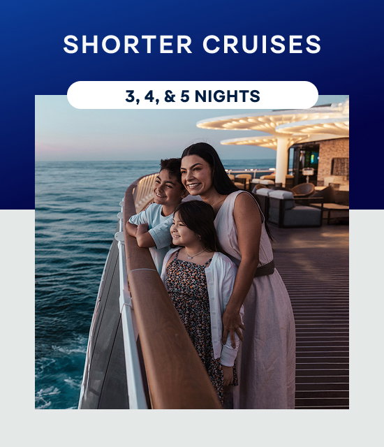 Shorter Cruises – 3, 4 & 5 Nights – Click to View Cruises & Book Now