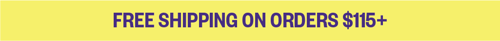 FREE SHIPPING ON ORDERS $115+