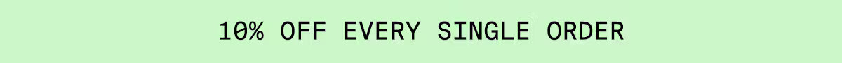 10% off every single order